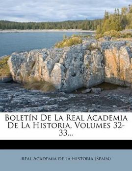 Paperback Bolet?n De La Real Academia De La Historia, Volumes 32-33... [Spanish] Book