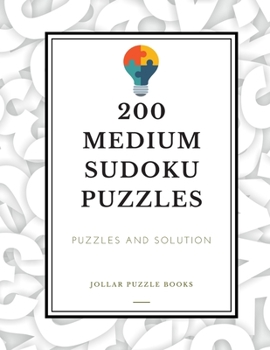 Paperback 200 Medium Sudoku Puzzles: Puzzles & Solution: 200 Medium Level Sudoku Puzzle Book including Instructions and Soulution [Large Print] Book