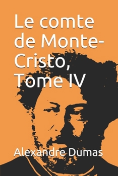 Paperback Le comte de Monte-Cristo, Tome IV [French] Book