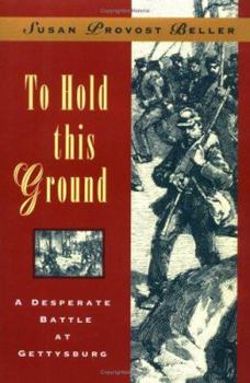 Hardcover To Hold This Ground: A Desperate Battle at Gettysburg Book