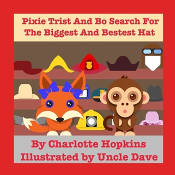 Paperback Pixie Trist and Bo Search for the Biggest and Bestest Hat Book