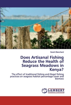 Paperback Does Artisanal Fishing Reduce the Health of Seagrass Meadows in Kenya? Book