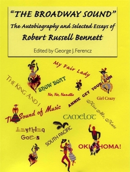 Paperback The Broadway Sound: The Autobiography and Selected Essays of Robert Russell Bennett Book