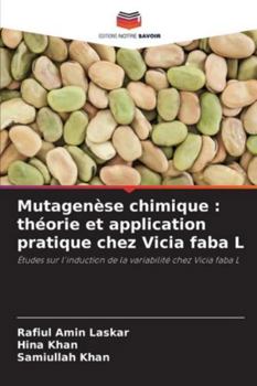 Paperback Mutagenèse chimique: théorie et application pratique chez Vicia faba L [French] Book