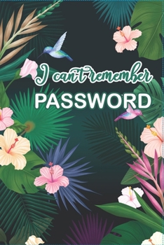 Paperback I Can't Remember Password: Organizer for all your passwords Book
