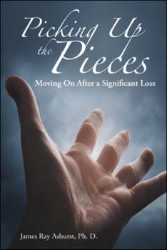 Paperback Picking Up the Pieces: Moving On After a Significant Loss Book