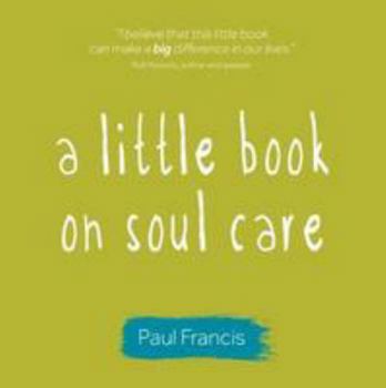 Paperback A Little Book on Soul Care Book