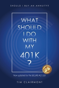 Paperback What Should I Do with My 401k?: Should I Buy an Annuity? Book