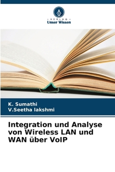 Integration und Analyse von Wireless LAN und WAN über VoIP (German Edition)