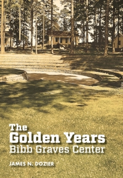 Hardcover The Golden Years Bibb Graves Center Book