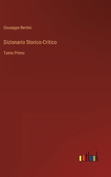 Hardcover Dizionario Storico-Critico: Tomo Primo [Italian] Book
