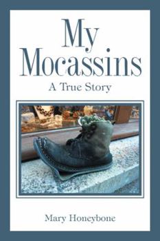 Hardcover My Mocassins: A True Story Book