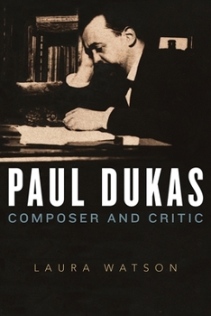 Hardcover Paul Dukas: Composer and Critic Book