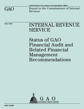 Internal Revenue Service: Status of GAO Financial Audit and Related Financial Management Recommendations