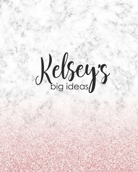 Paperback Kelsey's Big Ideas: Personalized Notebook - 8x10 Lined Women's Journal Book