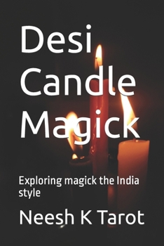 Paperback Desi Candle Magick: Exploring magick the India style Book