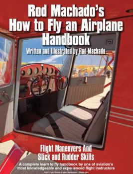 Paperback Rod Machado's How to Fly an Airplane Book