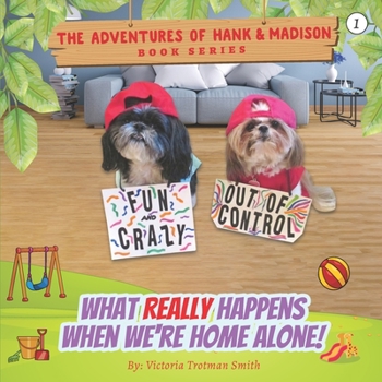 Paperback What REALLY Happens When We're Home Alone! Book