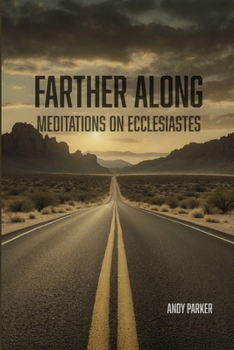 Paperback Farther Along: Meditations on the Book of Ecclesiastes Book