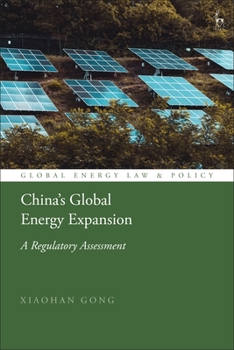 Paperback China's Global Energy Expansion: A Regulatory Assessment Book