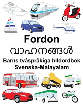 Paperback Svenska-Malayalam Fordon Barns tvåspråkiga bildordbok [Swedish] Book