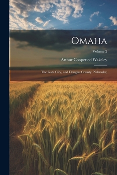 Paperback Omaha: The Gate City, and Douglas County, Nebraska;; Volume 2 Book