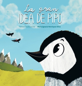 Hardcover La gran idea de Pipo: Una historia sobre sueños, amistad, creatividad e inclusión [Spanish] Book