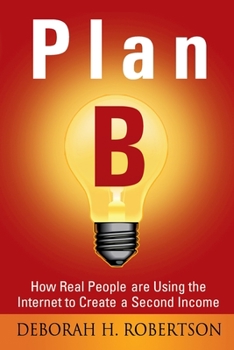 Paperback Plan B: How Real People are Using the Internet to Create a Second Income Book