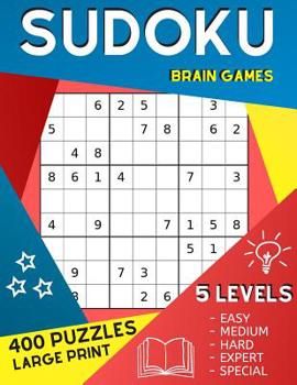 Paperback Sudoku Brain Games 400 Puzzles Large Print - 5 Levels Easy Medium Hard Expert Special: Relax And Challenging Solve Sudoku Book, Answer Keys Included [Large Print] Book