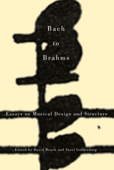 Hardcover Bach to Brahms: Essays on Musical Design and Structure Book