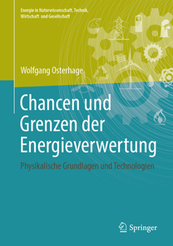 Hardcover Chancen Und Grenzen Der Energieverwertung: Physikalische Grundlagen Und Technologien [German] Book