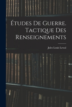 Paperback Études De Guerre. Tactique Des Renseignements [French] Book