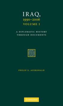 Hardcover Iraq, 1990-2006 3 Volume Set: A Diplomatic History Through Documents Book