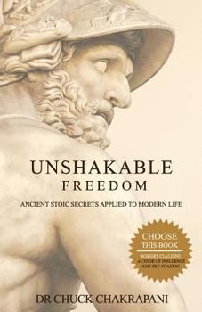 Paperback Unshakable Freedom: Ancient Stoic Secrets Applied to Modern Life Book