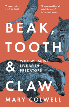 Paperback Beak, Tooth and Claw: Why We Must Live with Predators Book