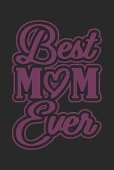 Best Mom Ever: Mama Mutti Geschenk Für Mutter Muttertag  Dina5 Liniert Notizbuch Tagebuch Planer Notizblock Malheft Kladde Journal Strazze