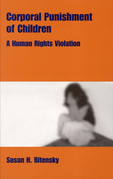 Hardcover Corporal Punishment of Children: A Human Rights Violation Book