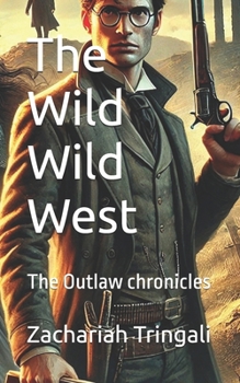 Paperback The Wild Wild West: The Outlaw chronicles Book