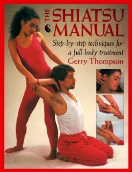 Paperback The Shiatsu Manual: Step-By-Step Techniques for a Full Body Treatment Book