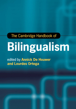 The Cambridge Handbook of Bilingualism - Book  of the Cambridge Handbooks in Language and Linguistics