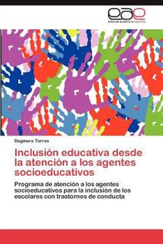 Paperback Inclusion Educativa Desde La Atencion a Los Agentes Socioeducativos [Spanish] Book