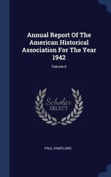 Hardcover Annual Report Of The American Historical Association For The Year 1942; Volume II Book