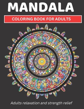 Paperback Mandala coloring book for adults: Adults relaxation and strength relief easy and fun Book