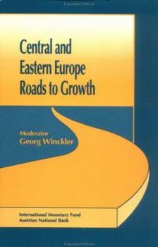 Central and Eastern Europe: Roads to Growth : Papers Presented at a Seminar Held in Baden, Austria, April 15-18, 1991