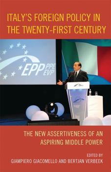 Hardcover Italy's Foreign Policy in the Twenty-First Century: The New Assertiveness of an Aspiring Middle Power Book