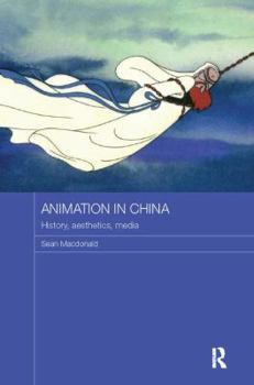 Paperback Animation in China: History, Aesthetics, Media Book