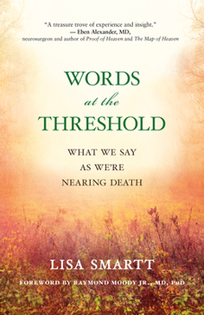 Paperback Words at the Threshold: What We Say as We're Nearing Death Book