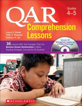 Paperback Qar Comprehension Lessons: Grades 4-5: 16 Lessons with Text Passages That Use Question Answer Relationships to Make Reading Strategies Concrete for Al Book