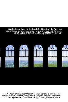Agriculture Appropriation Bill: Hearings Before the Committee on Agriculture, House of Representativ