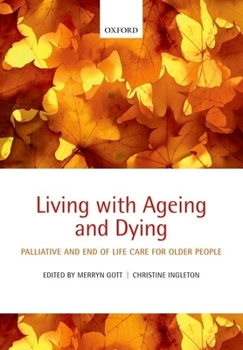 Paperback Living with Ageing and Dying: Palliative and End of Life Care for Older People Book